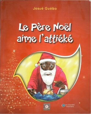 Le père Noel aime l'attiéké