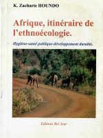 Afrique, itinérire de l'ethnoécologie. Hygiène-santé publique-développement durable