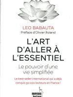 L'art d'aller à l'essentiel, le pouvoir d'une vie simplifié